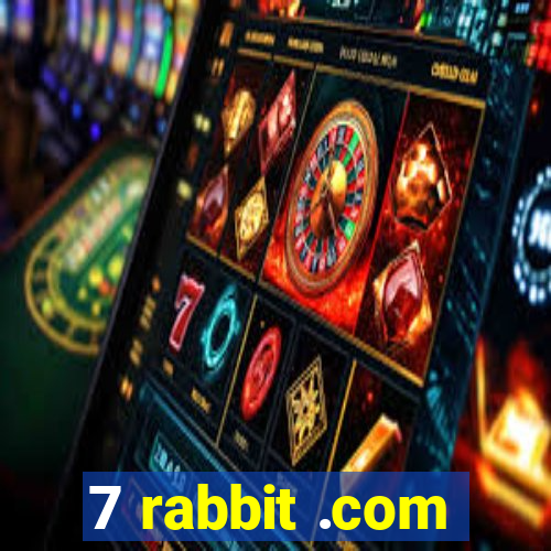 7 rabbit .com